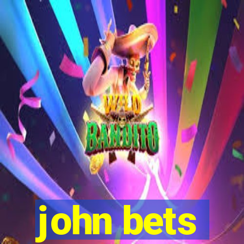 john bets